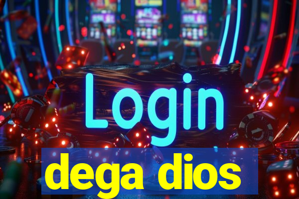 dega dios